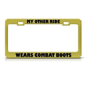 My Other Ride Wears Combat Boots Metal Military license plate frame 