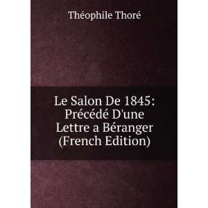   Lettre a BÃ©ranger (French Edition) ThÃ©ophile ThorÃ© Books