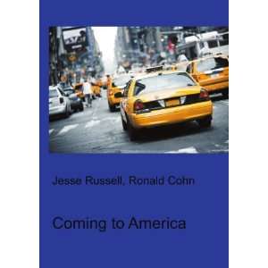  Coming to America Ronald Cohn Jesse Russell Books