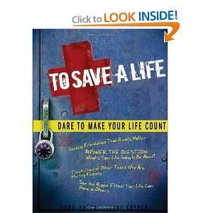  To Save a Life Dare to Make Your Life Count [Paperback 