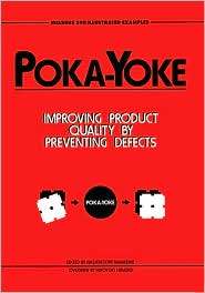 Poka Yoke Improving Product Quality by Preventing Defects 