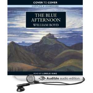   Afternoon (Audible Audio Edition) William Boyd, Lorelei King Books
