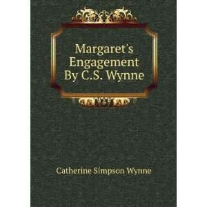  Margarets Engagement By C.S. Wynne. Catherine Simpson Wynne Books