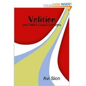  Volition and Allied Causal Concepts (9782970009160) Avi Sion Books
