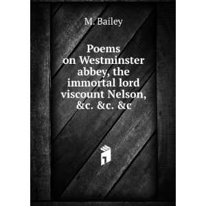   abbey, the immortal lord viscount Nelson, &c. &c. &c M. Bailey Books