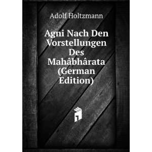   Des MahÃ¢bhÃ¢rata (German Edition): Adolf Holtzmann: Books