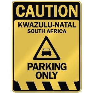   CAUTION KWAZULU NATAL PARKING ONLY  PARKING SIGN SOUTH 