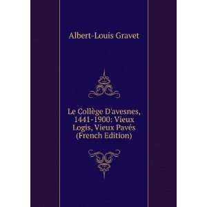   Logis, Vieux PavÃ©s (French Edition) Albert Louis Gravet Books