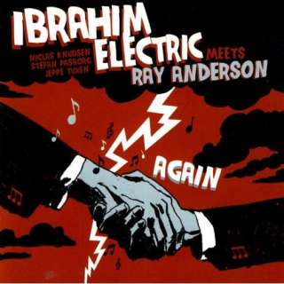    Ibrahim Electric Meets Ray Anderson   Again Ibrahim Electric