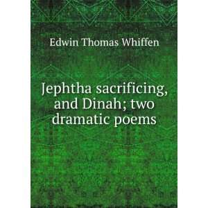  Jephtha sacrificing, and Dinah; two dramatic poems Edwin 