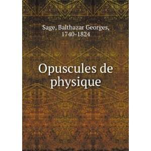    Opuscules de physique Balthazar Georges, 1740 1824 Sage Books