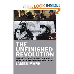  The Unfinished Revolution: Making Sense of the Communist 