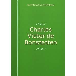  Charles Victor de Bonstetten Bernhard von Beskow Books