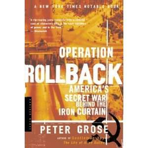  Operation Rollback Americas Secret War Behind the Iron 