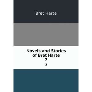  Novels and Stories of Bret Harte. 2 Bret Harte Books