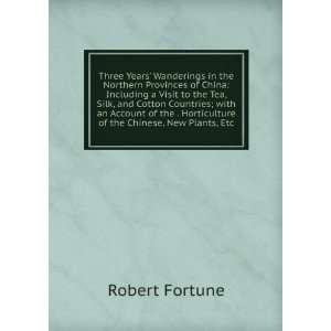   horticulture of the Chinese, new plants, etc. Robert Fortune Books