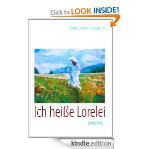Ich heiße Lorelei Mein Weg (German Edition) Otilia Lorelei 