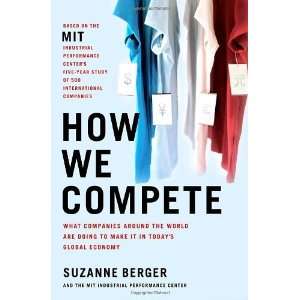   Make it in Todays Global Economy [Hardcover]: Suzanne Berger: Books