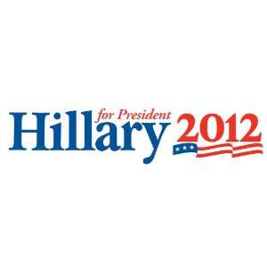  Hillary for President Bumper Sticker   Hillary Clinton for 2012 