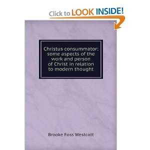   of Christ in relation to modern thought Brooke Foss Westcott Books