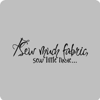  Sew much fabric.Funny Sewing Wall Quotes Words Sayings 