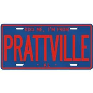 NEW  KISS ME , I AM FROM PRATTVILLE  ALABAMALICENSE PLATE SIGN USA 