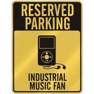  RESERVED PARKING  INDUSTRIAL MUSIC MUSIC FAN  PARKING 