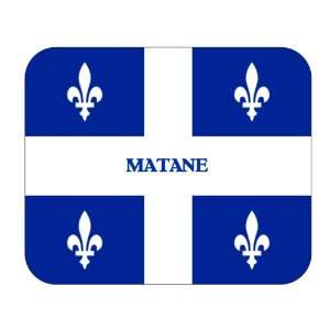    Canadian Province   Quebec, Matane Mouse Pad: Everything Else