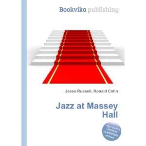  Jazz at Massey Hall Ronald Cohn Jesse Russell Books