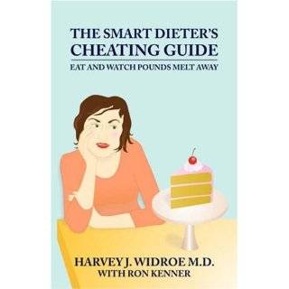 THE SMART DIETERS CHEATING GUIDE Eat and Watch Pounds Melt Away by 