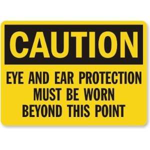  Caution Eye and Ear Protection Must Be Worn Beyond This 