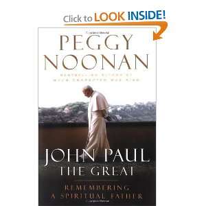  John Paul the Great: Remembering a Spiritual Father 