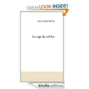 La Cage du Colibri (French Edition) Bonnin Jean Claude  