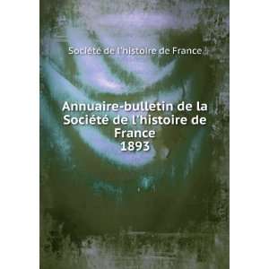   histoire de France. 1893 SociÃ©tÃ© de lhistoire de France Books