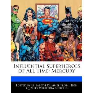  Influential Superheroes of All Time Mercury 