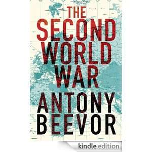 The Second World War Antony Beevor  Kindle Store