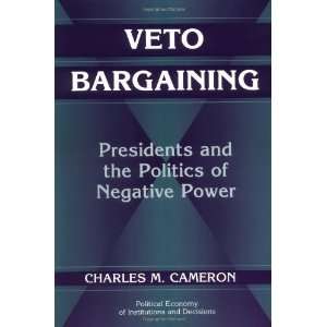  Presidents and the Politics of Negative Power (Political Economy 