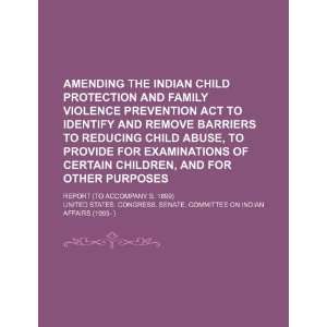  Amending the Indian Child Protection and Family Violence 