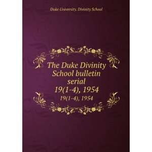  The Duke Divinity School bulletin serial. 19(1 4), 1954 Duke 