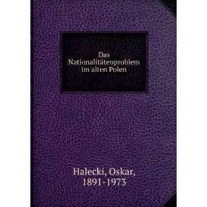   ¤tenproblem im alten Polen Oskar, 1891 1973 Halecki Books