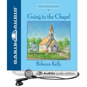  Going to the Chapel (Audible Audio Edition) Rebecca Kelly Books