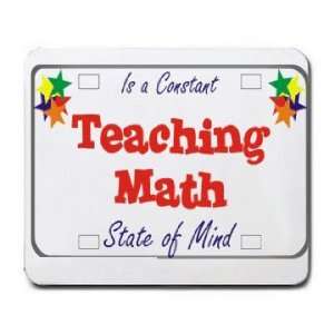  Teaching Math Is a Constant State of Mind Mousepad: Office 
