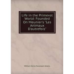   in the Primeval World Founded On Meuniers Les Animaux Dautrefois