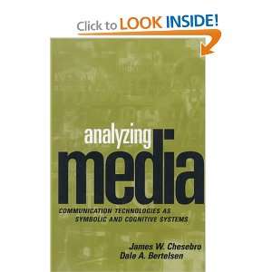 Analyzing Media: Communication Technologies as Symbolic and Cognitive 