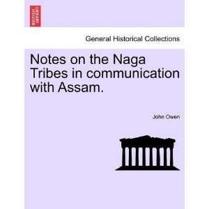  Notes on the Naga Tribes in communication with Assam 