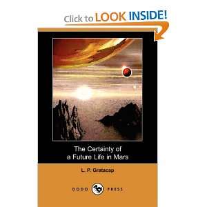  The Certainty of a Future Life in Mars (Dodo Press 