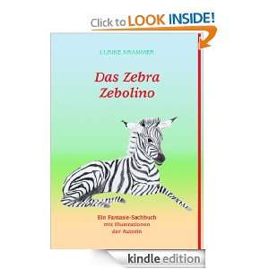 Das Zebra Zebolino: Ein Fantasie Sachbuch mit Illustrationen der 
