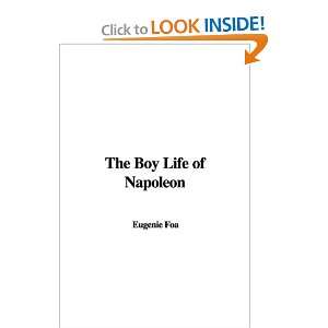    The Boy Life of Napoleon (9781435376472) Eugenie Foa Books