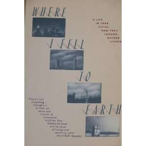  Where I Fell to Earth a Life in Four Cities peter conrad 