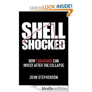 Shell Shocked How Canadians Can Invest After the Collapse John R 